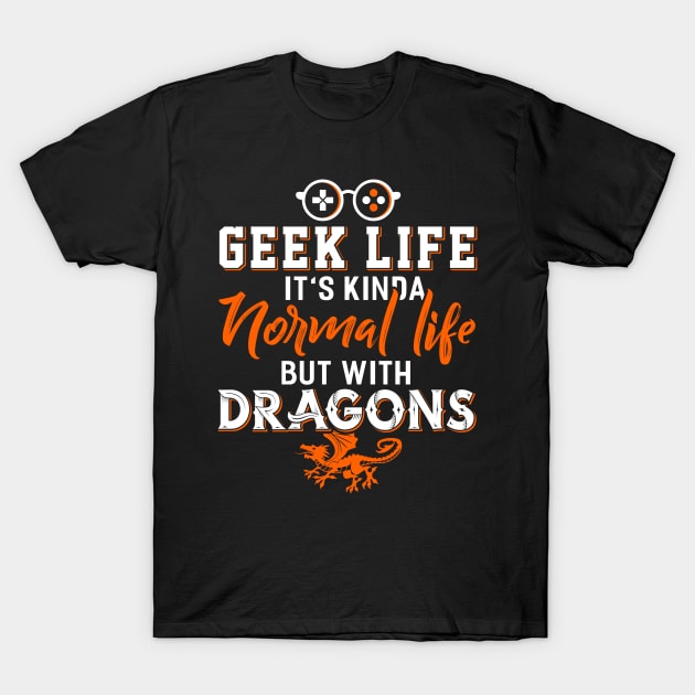 Geek Life T-Shirt by Dojaja